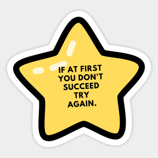 If at first you don't succeed try again Sticker